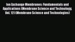 [PDF] Ion Exchange Membranes: Fundamentals and Applications (Membrane Science and Technology