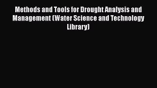 PDF Methods and Tools for Drought Analysis and Management (Water Science and Technology Library)