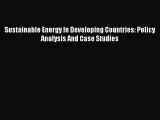 PDF Sustainable Energy In Developing Countries: Policy Analysis And Case Studies  Read Online