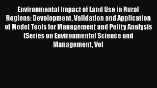 Download Environmental Impact of Land Use in Rural Regions: Development Validation and Application