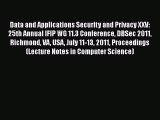 Read Data and Applications Security and Privacy XXV: 25th Annual IFIP WG 11.3 Conference DBSec