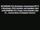 Read NETWORKING 2012 Workshops: International IFIP TC 6 Workshops ETICS HetsNets and CompNets