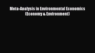 Download Meta-Analysis in Environmental Economics (Economy & Environment) Free Books