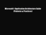 Read Microsoft® Application Architecture Guide (Patterns & Practices) Ebook Free