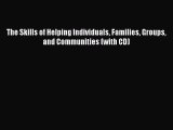 Read The Skills of Helping Individuals Families Groups and Communities (with CD) Ebook Free