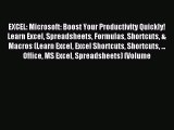 Read EXCEL: Microsoft: Boost Your Productivity Quickly! Learn Excel Spreadsheets Formulas Shortcuts
