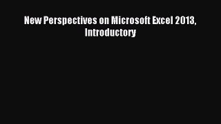Download New Perspectives on Microsoft Excel 2013 Introductory Ebook Free