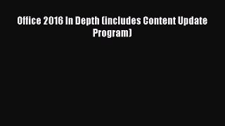 Download Office 2016 In Depth (includes Content Update Program) Ebook Free