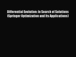 Read Differential Evolution: In Search of Solutions (Springer Optimization and Its Applications)