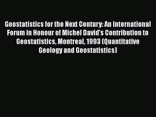 Download Geostatistics for the Next Century: An International Forum in Honour of Michel David's