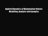[PDF] Applied Dynamics of Manipulation Robots: Modelling Analysis and Examples [Download] Full