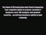 [PDF] The Value Of Virtualization And Cloud Computing: Your complete guide to prepare customer's