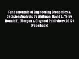 Read Fundamentals of Engineering Economics & Decision Analysis by Whitman David L. Terry Ronald