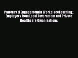 Read Patterns of Engagement in Workplace Learning:: Employees from Local Government and Private