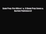 Read Exam Prep: Fire Officer I  &  II (Exam Prep (Jones & Bartlett Publishers)) Ebook