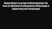 Read Human Nature in an Age of Biotechnology: The Case for Mediated Posthumanism (Philosophy