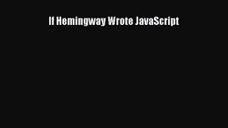 [Download PDF] If Hemingway Wrote JavaScript Ebook Online