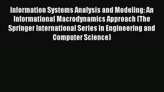 Download Information Systems Analysis and Modeling: An Informational Macrodynamics Approach