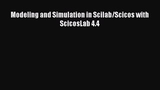 Download Modeling and Simulation in Scilab/Scicos with ScicosLab 4.4 Free Books