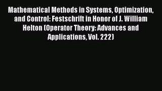 Download Mathematical Methods in Systems Optimization and Control: Festschrift in Honor of