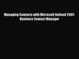 [PDF] Managing Contacts with Microsoft Outlook 2007: Business Contact Manager [Download] Full