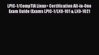 [PDF] LPIC-1/CompTIA Linux+ Certification All-in-One Exam Guide (Exams LPIC-1/LX0-101 & LX0-102)
