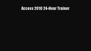 Read Access 2010 24-Hour Trainer PDF Online