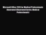 Download Microsoft Office 2010 for Medical Professionals Illustrated (Illustrated Series: Medical