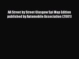 Read AA Street by Street Glasgow Spi Map Edition published by Automobile Association (2001)