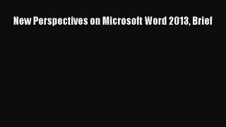 Download New Perspectives on Microsoft Word 2013 Brief Ebook Online