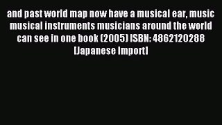 Read and past world map now have a musical ear music musical instruments musicians around the