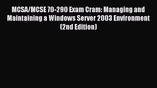 Read MCSA/MCSE 70-290 Exam Cram: Managing and Maintaining a Windows Server 2003 Environment