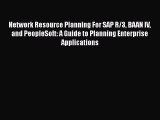 [PDF] Network Resource Planning For SAP R/3 BAAN IV and PeopleSoft: A Guide to Planning Enterprise
