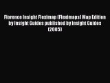Read Florence Insight Fleximap (Fleximaps) Map Edition by Insight Guides published by Insight