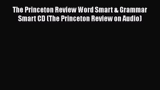 Download The Princeton Review Word Smart & Grammar Smart CD (The Princeton Review on Audio)