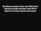 Read The Ultimate Coaches' Clinic: Over 5000 Career-Enhancing Insights from More Than 1000