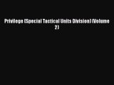 Download Privilege (Special Tactical Units Division) (Volume 2) PDF Online