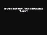 Read My Commander (Bewitched and Bewildered) (Volume 1) PDF Free