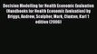 Download Decision Modelling for Health Economic Evaluation (Handbooks for Health Economic Evaluation)