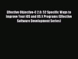 Read Effective Objective-C 2.0: 52 Specific Ways to Improve Your iOS and OS X Programs (Effective