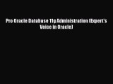 [PDF] Pro Oracle Database 11g Administration (Expert's Voice in Oracle) [Download] Full Ebook