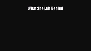 [Download PDF] What She Left Behind PDF Free