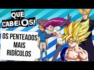 OS 10 PENTEADOS MAIS RIDÍCULOS DOS ANIMES | Ei Nerd