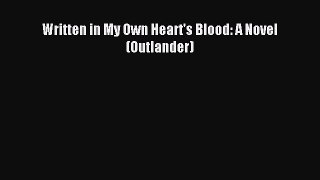 [Download PDF] Written in My Own Heart's Blood: A Novel (Outlander) PDF Free