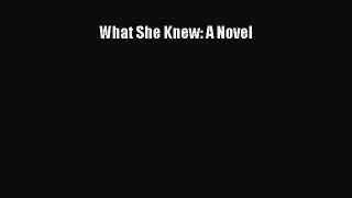 [Download PDF] What She Knew: A Novel PDF Online