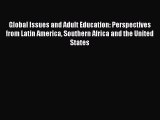 Read Global Issues and Adult Education: Perspectives from Latin America Southern Africa and