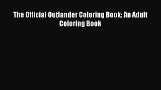 [Download PDF] The Official Outlander Coloring Book: An Adult Coloring Book PDF Online