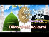 New Salam || Ya Nabi Salam Alaika || Dilwarsahi Kalkatwi [HD]
