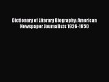 Read Dictionary of Literary Biography: American Newspaper Journalists 1926-1950 Ebook Free