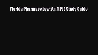 Read Florida Pharmacy Law: An MPJE Study Guide PDF
